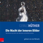 Gerald Hüther, Jan Reinartz - Die Macht der inneren Bilder, Audio-CD (Hörbuch)