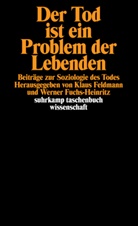 Feldmann, Feldmann, Klaus Feldmann, Werne Fuchs-Heinritz, Werner Fuchs-Heinritz - Der Tod ist ein Problem der Lebenden