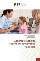 Fabi Duhamel, Fabie Duhamel, Sabrin Fournelle-Tellier, Sabrina Fournelle-Tellier, Goudreau, Johanne Goudreau - L'apprentissage de l'approche systémique familiale
