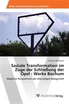 Christian Hartmann - Soziale Transformation im Zuge der Schließung der Opel - Werke Bochum