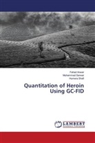 Faha Anwar, Fahad Anwar, Muhamma Sarwar, Muhammad Sarwar, Humera Shafi - Quantitation of Heroin Using GC-FID