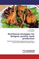 Arulnathan, N Arulnathan, N. Arulnathan, R Karunakaran, R. Karunakaran - Nutritional strategies for designer poultry meat production