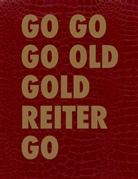 Rolan Reiter, Roland Reiter - GO GO GO OLD GOLD REITER GO