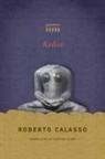 Roberto Calasso, Roberto/ Dixon Calasso - Ardor