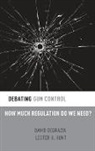 David DeGrazia, David Hunt Degrazia, David/ Hunt Degrazia, Lester H. Hunt - Debating Gun Control