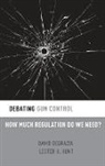 David Degrazia, David Hunt Degrazia, David/ Hunt Degrazia, DeGrazia David, Lester H. Hunt - Debating Gun Control
