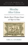 Kirk M. Summers, Kirk M. (Professor of Classics Summers, Summers Kirk M. - Morality After Calvin