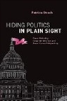 Patricia Strach, Patricia (Associate Professor Strach, Strach Patricia - Hiding Politics in Plain Sight