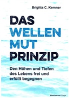 Brigitta C Kemner, Brigitta C. Kemner - Das Wellenmut-Prinzip