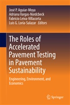 José P. Aguiar-Moya, Fabricio Leiva-Villacorta, Leiva-Villacorta et al, Luis G. Loría-Salazar, Adrian Vargas-Nordcbeck, Adriana Vargas-Nordcbeck - The Roles of Accelerated Pavement Testing in Pavement Sustainability