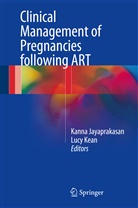 Kann Jayaprakasan, Kanna Jayaprakasan, Kean, Kean, Lucy Kean - Clinical Management of Pregnancies following ART