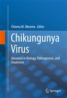 Chiom M Okeoma, Chioma M Okeoma, Chioma M. Okeoma - Chikungunya Virus