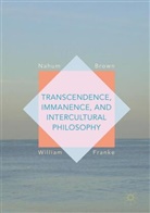 Nahu Brown, Nahum Brown, FRANKE, Franke, William Franke - Transcendence, Immanence, and Intercultural Philosophy