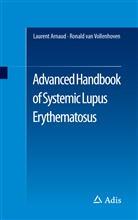 Lauren Arnaud, Laurent Arnaud, Ronald van Vollenhoven, Ronald F van Vollenhoven, Ronald F. van Vollenhoven, Ronald van Vollenhoven - Advanced Handbook of Systemic Lupus Erythematosus