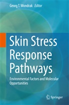 Geor T Wondrak, Georg T Wondrak, Georg T. Wondrak - Skin Stress Response Pathways