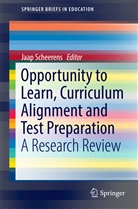 Jaa Scheerens, Jaap Scheerens - Opportunity to Learn, Curriculum Alignment and Test Preparation