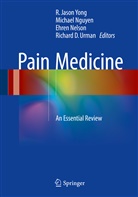 Ehren Nelson, Ehren Nelson et al, Michae Nguyen, Michael Nguyen, Richard D. Urman, R. Jason Yong... - Pain Medicine