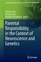 Daniel Cutas, Daniela Cutas, Kristien Hens, Dorothee Horstkötter - Parental Responsibility in the Context of Neuroscience and Genetics
