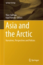 Narula, Narula, Kapil Narula, Vija Sakhuja, Vijay Sakhuja - Asia and the Arctic