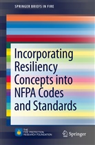 Kenneth W Dungan, Kenneth W. Dungan - Incorporating Resiliency Concepts into NFPA Codes and Standards