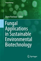 Dian Purchase, Diane Purchase - Fungal Applications in Sustainable Environmental Biotechnology