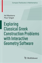 A Meskens, Ad Meskens, Paul Tytgat - Exploring Classical Greek Construction Problems with Interactive Geometry Software