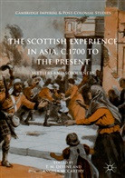 T. M. Devine, M Devine, T M Devine, Mccarthy, McCarthy, Angela McCarthy - The Scottish Experience in Asia, c.1700 to the Present