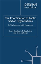 G. Bouckaert, Geer Bouckaert, Geert Bouckaert, B Gu Peters, B Guy Peters, B. Peters... - The Coordination of Public Sector Organizations