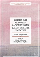 Melanie Wilson-Strydom Walker, Melani Walker, Melanie Walker, Wilson-Strydom, Wilson-Strydom, Merridy Wilson-Strydom - Socially Just Pedagogies, Capabilities and Quality in Higher Education