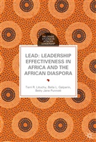 Bella Galperin, Bella L Galperin, Bella L. Galperin, Terri Lituchy, Terri R Lituchy, Terri R. Lituchy... - Lead: Leadership Effectiveness in Africa and the African Diaspora