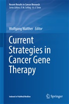 Wolfgan Walther, Wolfgang Walther - Current Strategies in Cancer Gene Therapy