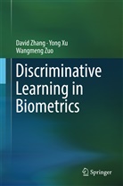 Yon Xu, Yong Xu, Davi Zhang, David Zhang, Wangmeng Zuo - Discriminative Learning in Biometrics