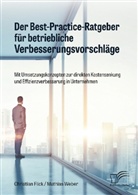 Christia Flick, Christian Flick, Mathias Weber - Der Best-Practice-Ratgeber für betriebliche Verbesserungsvorschläge. Mit Umsetzungskonzepten zur direkten Kostensenkung und Effizienzverbesserung in Unternehmen