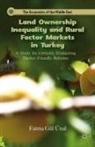 F. UEnal, F. Unal, Fatma Gul Unal, F Ünal, F. Ünal - Land Ownership Inequality and Rural Factor Markets in Turkey