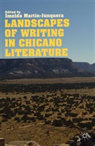 Imelda Martin-Junquera, I. Martin-Junquera, Martín-Junquera, I Martín-Junquera, I. Martín-Junquera - Landscapes of Writing in Chicano Literature