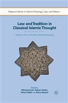 M. Haider Cook, M. Cook, Haider, N Haider, N. Haider, I. Rabb... - Law and Tradition in Classical Islamic Thought