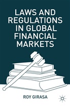 R Girasa, R. Girasa, Roy J. Girasa - Laws and Regulations in Global Financial Markets