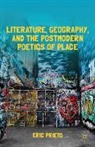 E Prieto, E. Prieto, Eric Prieto - Literature, Geography, and the Postmodern Poetics of Place