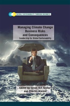 James A. F. Stoner, Stoner, J Stoner, J. Stoner - Managing Climate Change Business Risks and Consequences