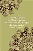Adis Duderija, Duderija, A Duderija, A. Duderija - Maqasid Al-Shari''a and Contemporary Reformist Muslim Thought