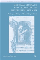 A Volfing, A. Volfing, Annette Volfing - Medieval Literacy and Textuality in Middle High German