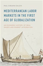 Paul Caruana Galizia - Mediterranean Labor Markets in the First Age of Globalization