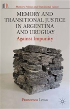 F. Lessa, Francesca Lessa - Memory and Transitional Justice in Argentina and Uruguay