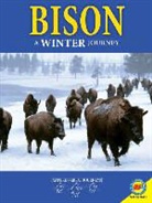 Rebecca Hirsch, Rebecca E. Hirsch - Bison: A Winter Journey