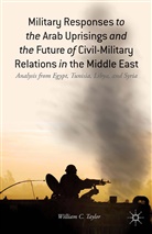 W Taylor, W. Taylor - Military Responses to Arab Uprisings Future of Civil Military