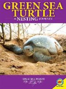 Rebecca Hirsch, Rebecca E. Hirsch - Green Sea Turtles: A Nesting Journey