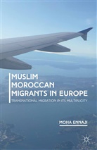 M Ennaji, M. Ennaji, Moha Ennaji - Muslim Moroccan Migrants in Europe