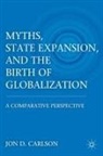 J Carlson, J. Carlson - Myths, State Expansion, and the Birth of Globalization