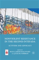 Maia Carter Norman Hallward, A Loparo, Hallward, M Hallward, M. Hallward, Kenneth A. Loparo... - Nonviolent Resistance in the Second Intifada
