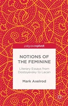 M Axelrod, M. Axelrod, Mark Axelrod - Notions of the Feminine